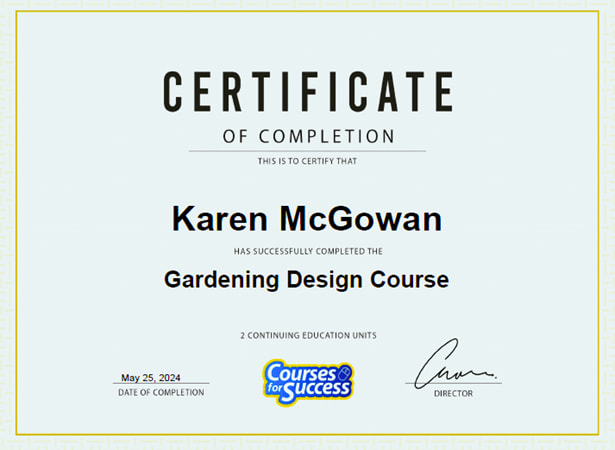 Certificate awarded for completing Garden Design coursework Certificate awarded for completing Garden Design coursework